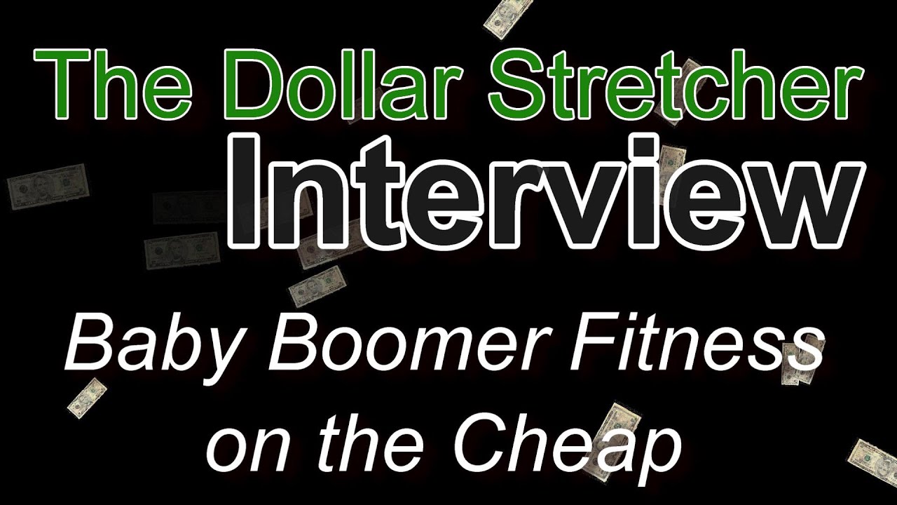 Baby Boomer Fitness on the Cheap The Dollar Stretcher YouTube