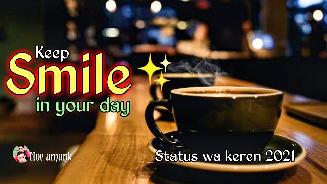Status wa semangat tetaplah tersenyum di harimu
