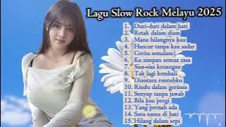 LAGU SLOW ROCK MELAYU 2025 | Lagu Terbaru Enak Di Dengar Saat Santai