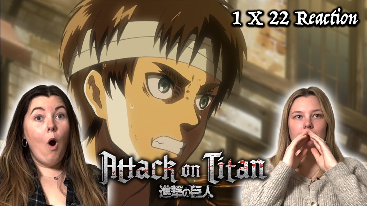 The Defeated┃British Girls Reaction to ATTACK ON TITAN┃S1 EP 22 - YouTube
