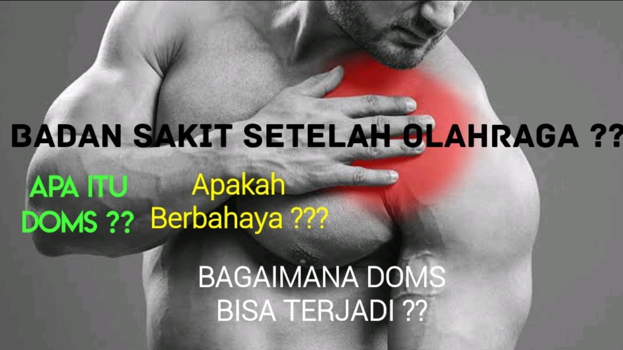 Kenapa Badan Sakit Setelah Olahraga ? Apa itu DOMS ? Kenapa badan sakit
