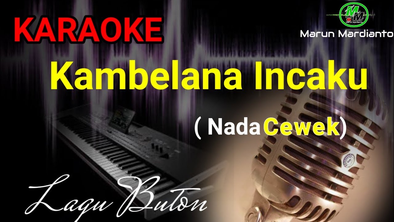 Karaoke KAMBELANA INCAKU (Nada Cewek) || Lagu BUTON