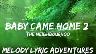The Neighbourhood - Baby Came Home 2 / Valentines (Lyrics)  | 25mins - Feeling your music