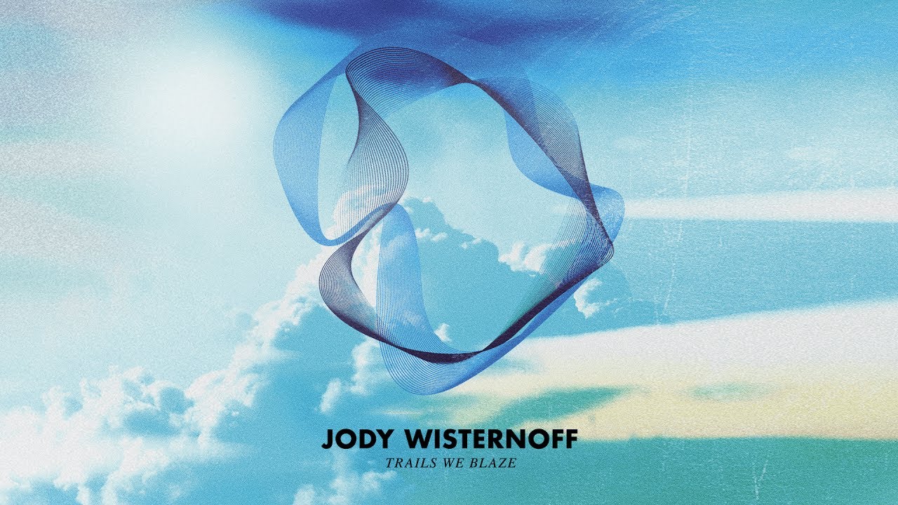 Jody Wisternoff - Trails We Blaze at 