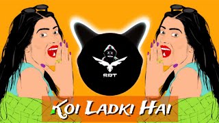 Koi Ladki Hai | New Remix Song | Hip Hop Trap |  Dil To Pagal Hai | High Bass | SRT MIX