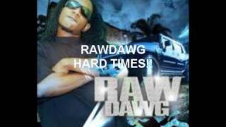 RawDAwg -Hard Times