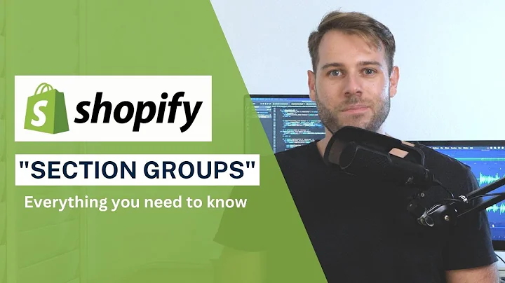 Upgrade to Shopify Section Groups: Streamline Theme Customization