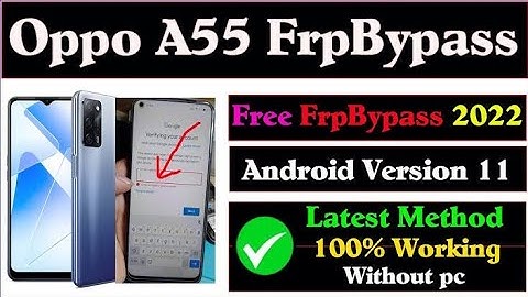 OPPO A55 (CPH2325) Frp Bypass New Security Update 2022 ... android 11 &12 @TechnologyGyan
