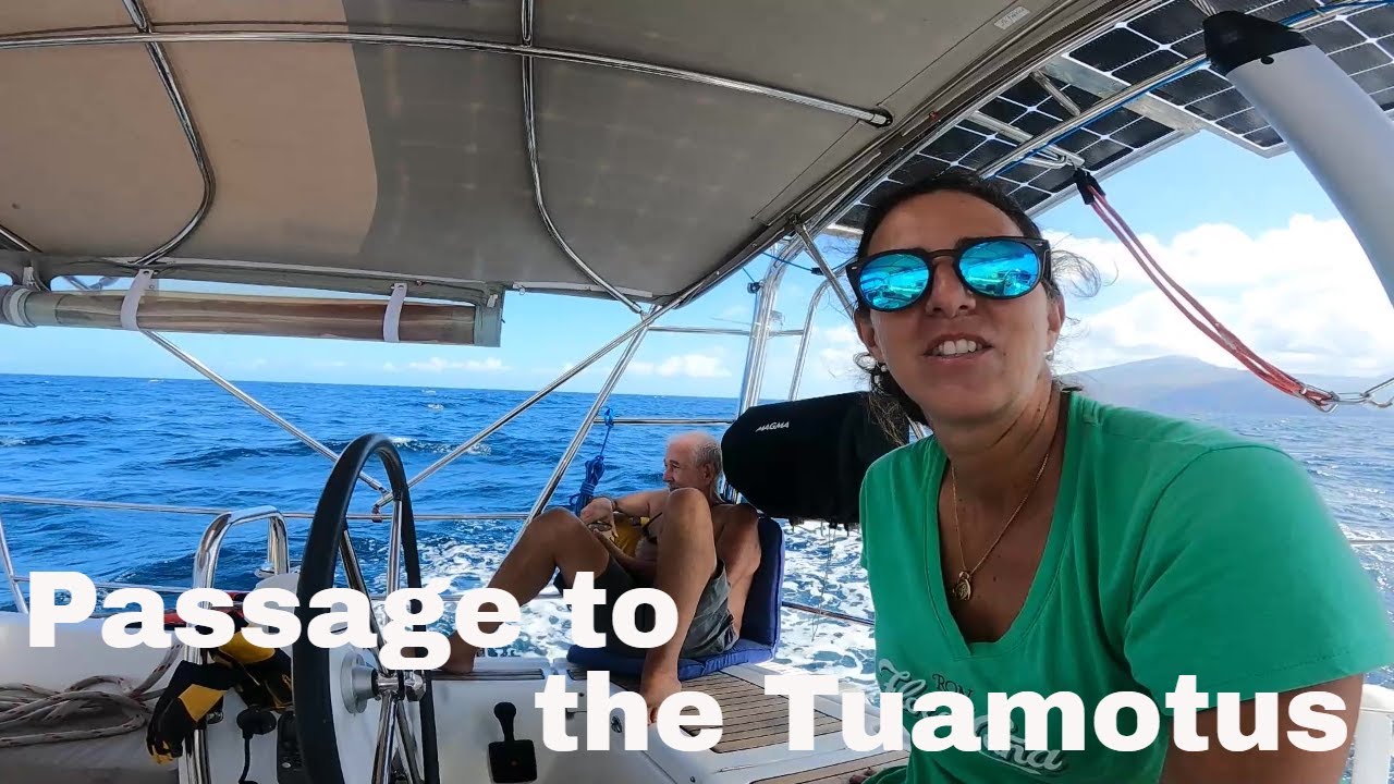 Sailing to the Tuamotus Ep. 95