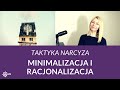 Taktyka narcyza: minimalizacja i racjonalizacja