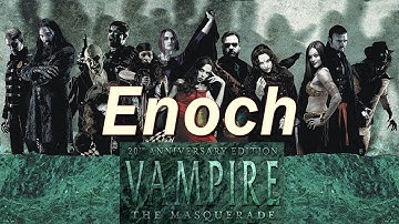 Vampire the Masquerade, The Cast of Characters: ENOCH