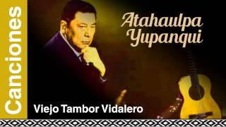 Video voorbeeld van "Atahualpa Yupanqui - Viejo Tambor Vidalero"