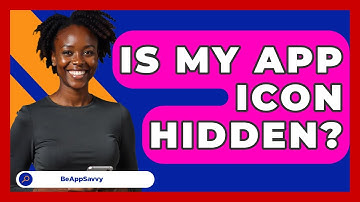 Is My App Icon Hidden? - Be App Savvy