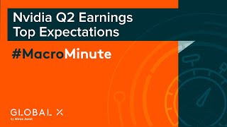 #MacroMinute: Nvidia Q2 Earnings Top Expectations (as of 8/23/23)
