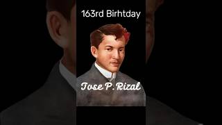 Jose P. Rizal 163rd Birthday
