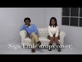 Sign/Little drops(cover)