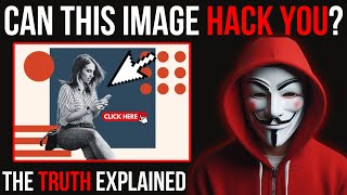 Can Someone Hack You With Just an Image?