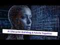 AI Lifecycle: Building A Future Together