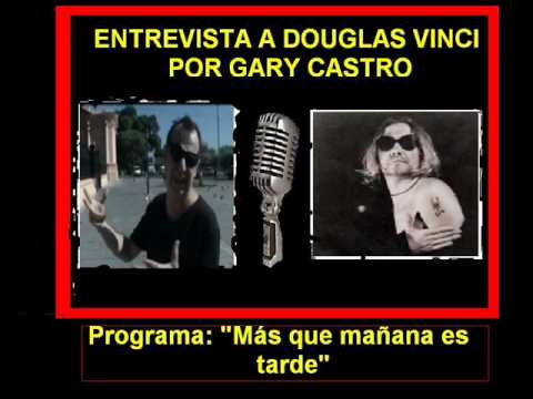 Entrevista a Douglas Vinci por Gary Castro PARTE 2