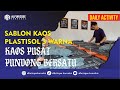 Sablon kaos plastisol 3 warna pesenan pundong bersatu  daily activity alfurizqee konveksi