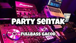 PARTY SENTAK🔥‼️FULLBASS GACOR - Ali Mix X Adit Sparky Official Nwrmxxx