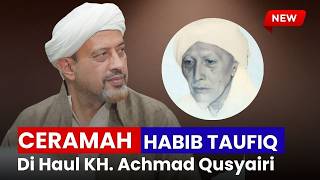 Latest! Lecture by Habib Taufiq Assegaf | In the Haul of KH.Ahmad Qusyairi Bin Siddiq