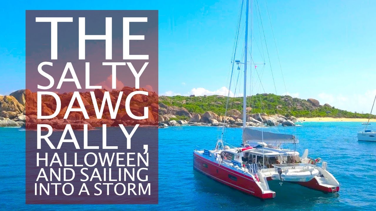 BOAT LIFE: The Salty Dawg Rally, Halloween & Sailing into a Storm! [Ep7]