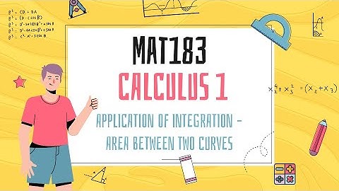 CALCULUS I (MAT183): VIDEO PRESENTATION | APPLICATION OF INTEGRATION