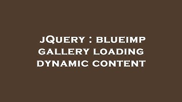 jQuery : blueimp gallery loading dynamic content