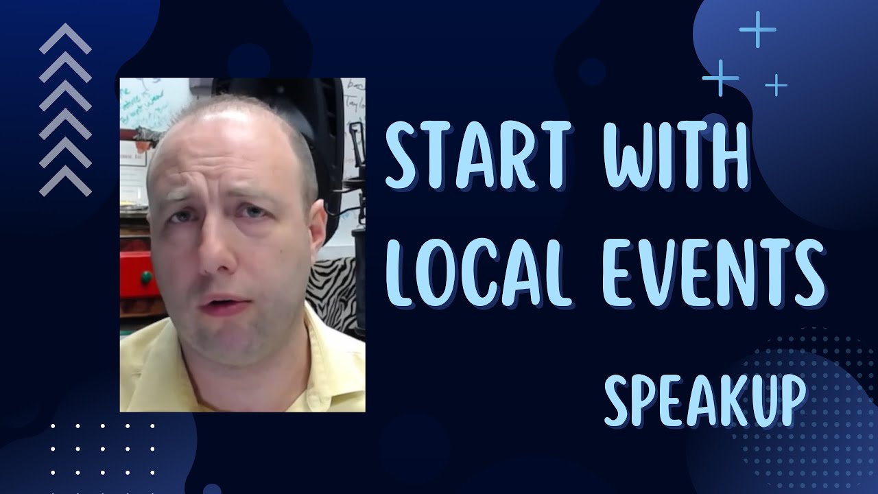 Start with Local Events | SpeakUp Talks