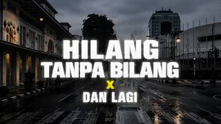 Meiska - Hilang Tanpa Bilang  x  Lyla - Dan Lagi  | Rap Version