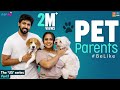 Pet Parents Be Like - "Us" Series Part - 3 || Mahathalli || Tamada Media