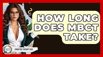 How Long Does MBCT Take? - Cognitive Therapy Hub
