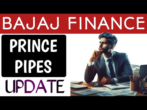 Bajaj finance share,Prince pipes share,Bajaj finance latest news,Prince pipes latest news