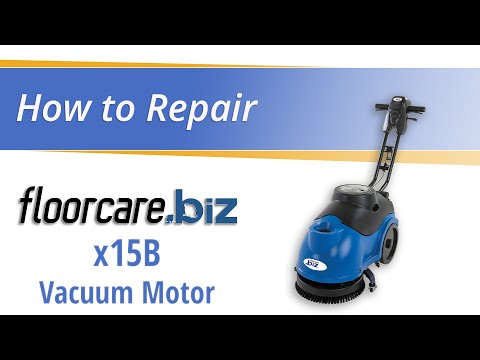 How to Replace the Vacuum Motor on the floorcare.biz x15B 