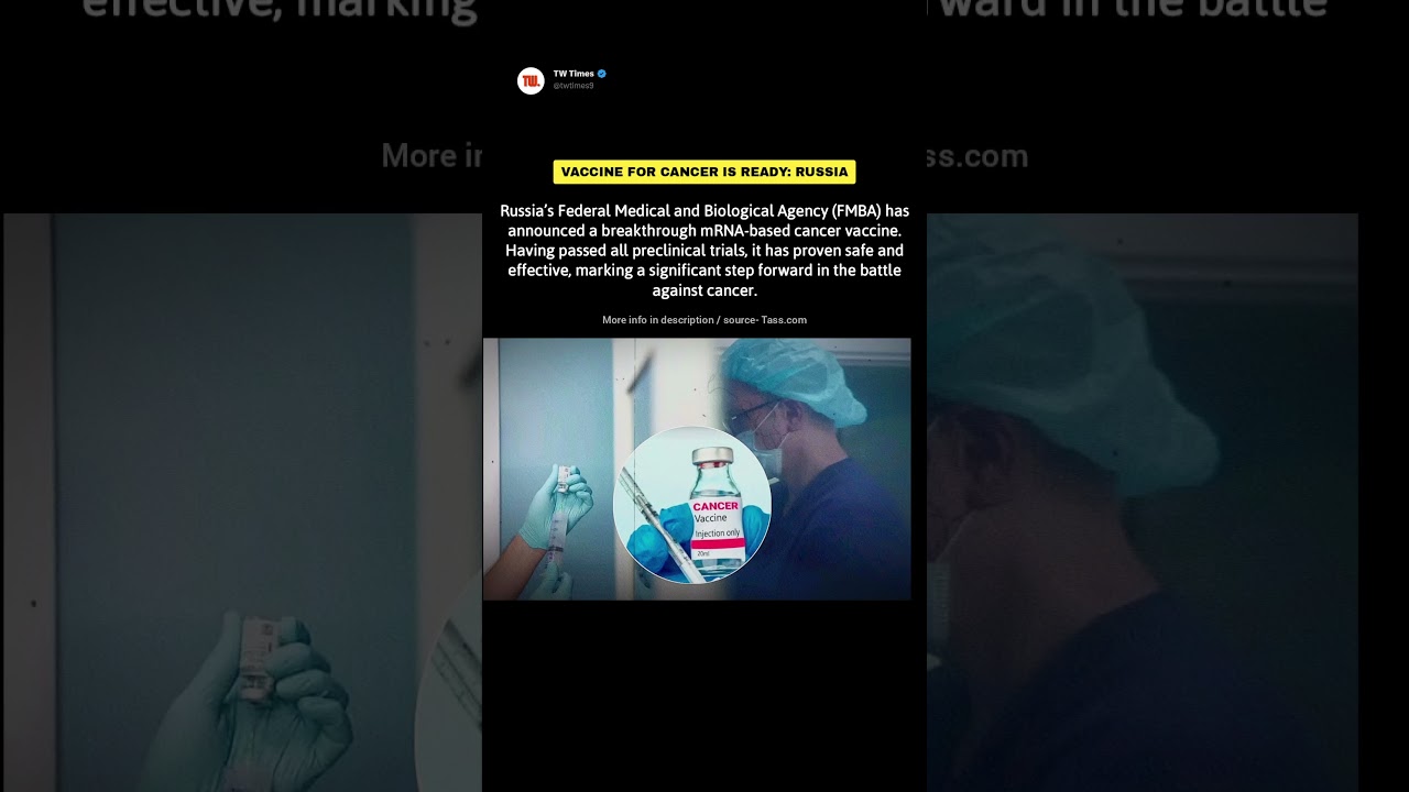 "Russia Unveils First mRNA Cancer Vaccine After Successful Trials