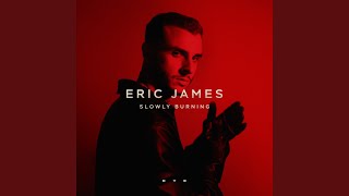 Slowly Burning (Extended Mix) - Eric James