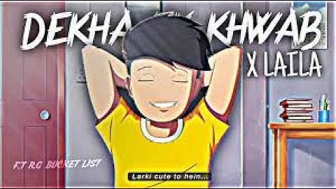 DEKHA EK KHWAB x Laila 🔥 || FIRST LOVE 😍❤️ @R.G Bucket List