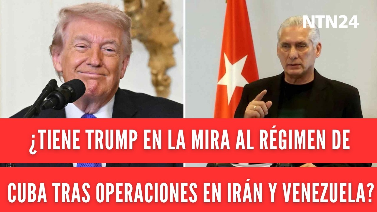 ¿Tiene Trump en la mira al régimen de Cuba tras operaciones en Irán y Venezuela?