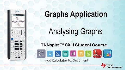 Analysing Graphs | TI-Nspire CX II | Getting Started Series – Graphs Application