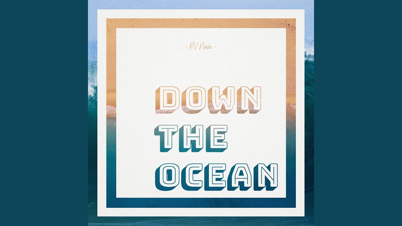 Guarda Down the Ocean su YouTube Guarda Down the Ocean su YouTube