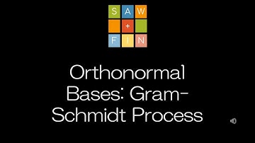 Linear Algebra 5.3 Orthonormal Bases: Gram-Schmidt Process