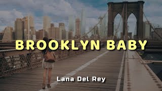 Lana Del Rey - Brooklyn Baby - Lyrics