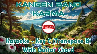 Kangen Band - Karma [Karaoke - Key C (Transpose B) - Guitar Chord]