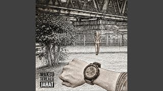 Download lagu Waktu Terlalu Jahat