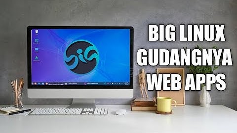 Big Linux Sistem Operasi Ribuan Aplikasi - Review Linux Bahasa Indonesia