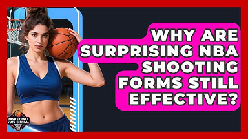Why Are Surprising NBA Shooting Forms Still Effective? - Basketball Stats Central