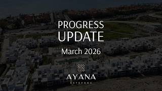 Ayana Residences Progress Update - March 2026