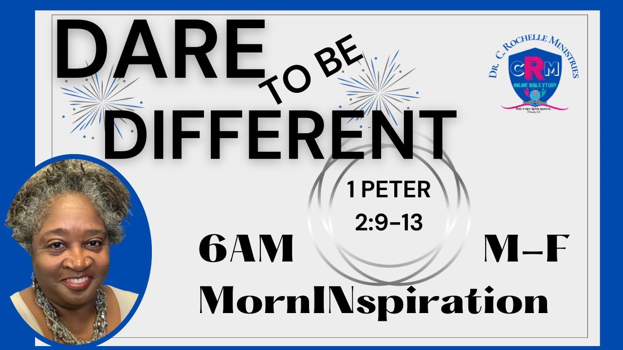 MornINspiration - Dare To Be Different - 1 Thessalonians 5:14-23 KJV