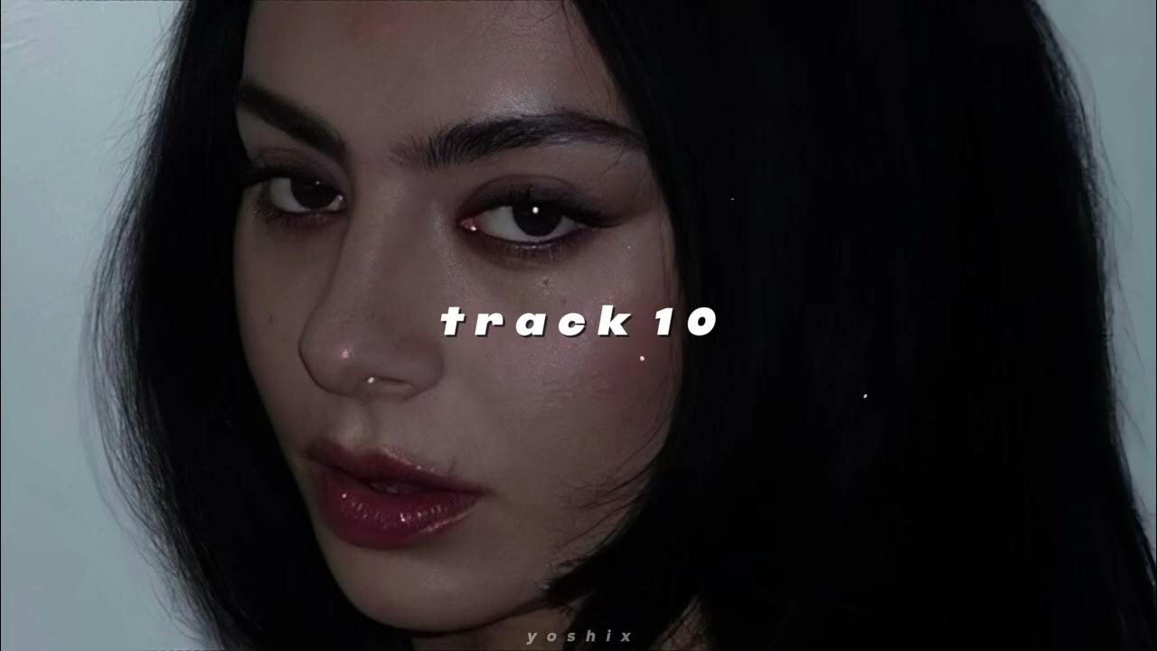 charli xcx - track 10 (sped up + reverb) charli xcx - track 10 (sped up + reverb)